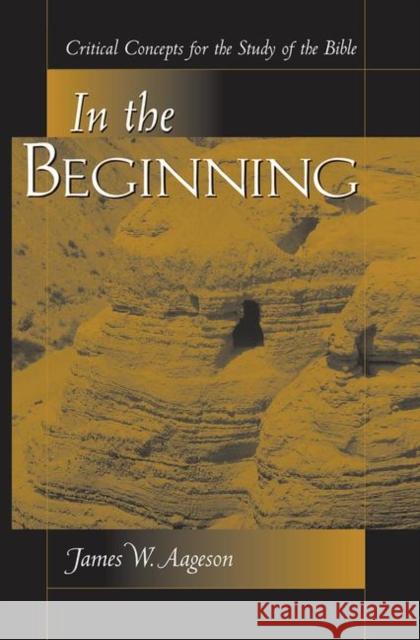 In the Beginning: Critical Concepts for the Study of the Bible Aageson, James 9780367316181 Taylor and Francis - książka