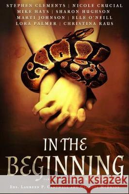 In the Beginning: Dark YA Retellings of Biblical Stories Laureen P. Cantwell Georgia McBride 9781939765741 Month9books - książka