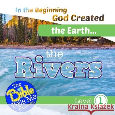 In the Beginning God Created the Earth - the Rivers The Bible Tells Me So Press 9781948940269 R. R. Bowker - książka