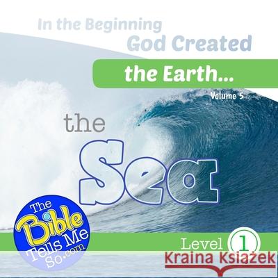 In the Beginning God Created the Earth - the Sea The Bible Tells Me So Press 9781948940238 R. R. Bowker - książka