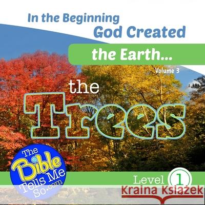 In the Beginning God Created the Earth - the Trees The Bible Tells Me So Press 9781948940252 R. R. Bowker - książka