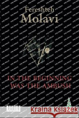 In the Beginning Was the Ambush Fereshteh Molavi 9781738669714 Azadan Books - książka