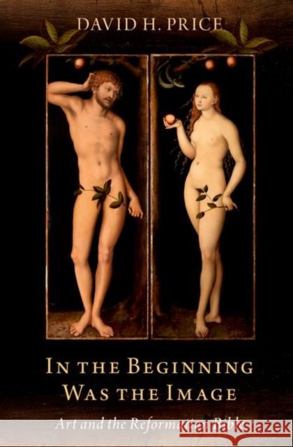 In the Beginning Was the Image David Price 9780197826201 Oxford University Press Inc - książka