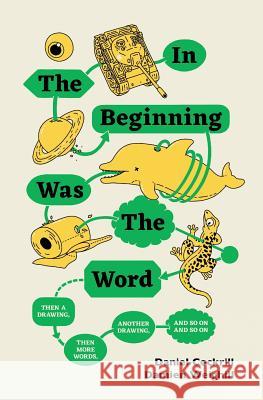 In The Beginning Was The Word, Then a Drawing, The More Words, Another Drawing, and so on and so on Cockrill, Daniel 9781911570073 Burning Eye Books - książka