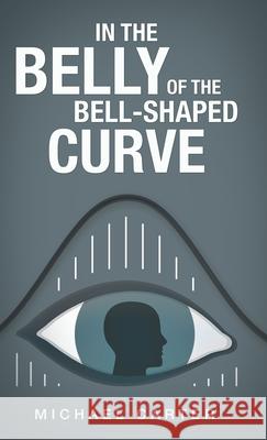 In the Belly of the Bell-Shaped Curve Michael Carter 9781663206862 iUniverse - książka