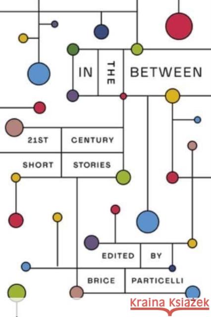 In the Between: 21st Century Short Stories Brice Particelli 9780892555468 Persea Books - książka