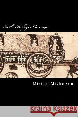 In the Bishop's Carriage Miriam Michelson 9781720771746 Createspace Independent Publishing Platform - książka
