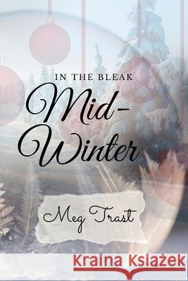 In the Bleak Mid-Winter Meg Trast 9781088020562 Overhaul My Novel, LLC - książka