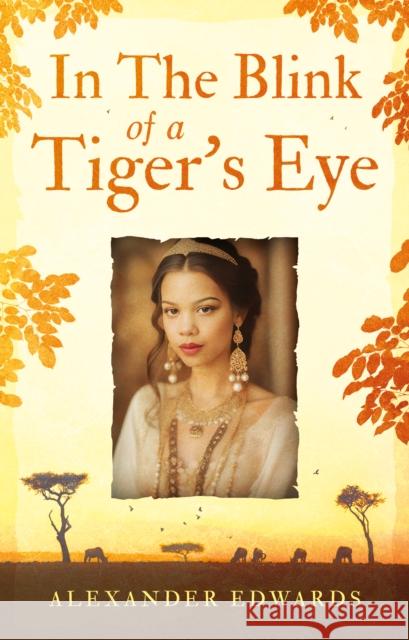 In The Blink of a Tiger’s Eye Alexander Edwards 9781836285564 Troubador Publishing - książka