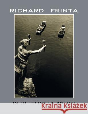 In the Blink of an Iris Richard Frinta 9781456812447 Xlibris - książka