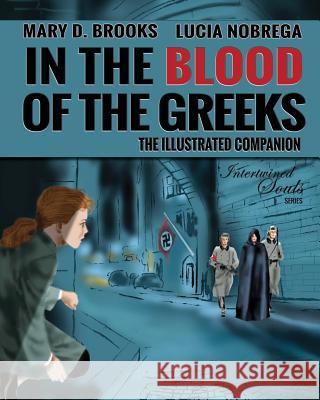 In The Blood Of The Greeks: The Illustrated Companion Brooks, Mary D. 9780994476524 Ausxip Publishing - książka