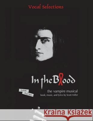 In the Blood Vocal Selections Scott Miller 9781721189885 Createspace Independent Publishing Platform - książka