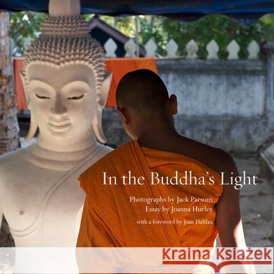 In the Buddha's Light: The Temples of Luang Prabang Jack Parsons 9780989199223 International Folk Art Market - książka