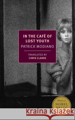 In the Café of Lost Youth Modiano, Patrick 9781590179536 New York Review of Books - książka