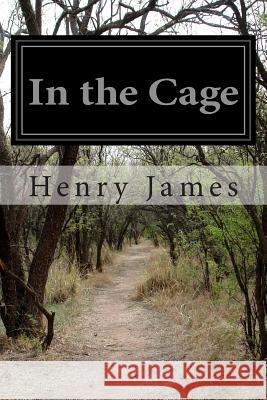 In the Cage Henry James 9781516839230 Createspace - książka