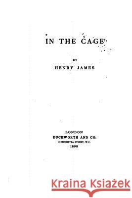 In the Cage Henry James 9781534816039 Createspace Independent Publishing Platform - książka