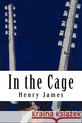 In the Cage Henry James 9781985585935 Createspace Independent Publishing Platform - książka