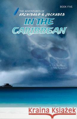 In the Caribbean (the Adventures of Archibald and Jockabeb) Art Collins Kc Collins 9781943346134 A&J Publishing - książka