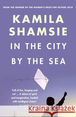 In the City by the Sea Kamila Shamsie   9781526607836 Bloomsbury Publishing PLC - książka