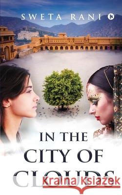 In the City of Clouds Sweta Rani 9781636069401 Notion Press - książka