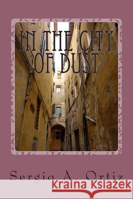 In the City of Dust: Tanka MR Sergio a. Ortiz 9781500557096 Createspace - książka