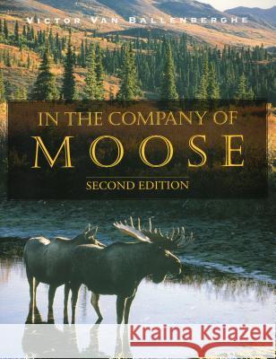 In the Company of Moose Victor Van Ballenberghe 9780811712910 Stackpole Books - książka