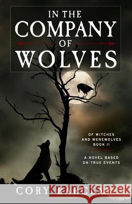 In the Company of Wolves Cory Barclay 9781975933777 Createspace Independent Publishing Platform - książka