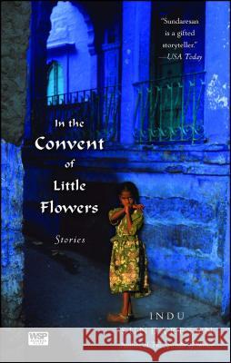 In the Convent of Little Flowers Indu Sundaresan 9781416586104 Washington Square Press - książka