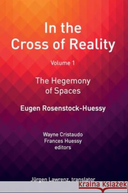 In the Cross of Reality: The Hegemony of Spaces Eugen Rosenstock-Huessy 9781032922423 Routledge - książka