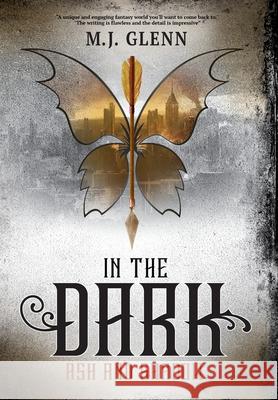 In the Dark: Ash and Shadow M. J. Glenn 9781838173555 Softwood Books - książka