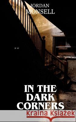 In the Dark Corners Jordan Monsell   9798839778313 Independently Published - książka