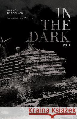 In the Dark: Volume 2 Jin Shisi Chai N/A Beans N/A 9781956609035 Peach Flower House LLC - książka