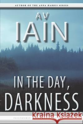 In the Day, Darkness A. V. Iain 9781785320415 Dib Books - książka