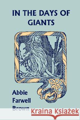 In the Days of Giants (Yesterday's Classics) Abbie Farwell Brown E. Boyd Smith 9781599150444 Yesterday's Classics - książka