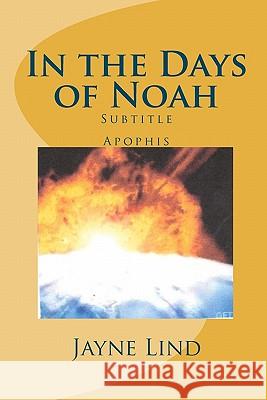 In the Days of Noah Jayne Lind 9781449927479 Createspace - książka