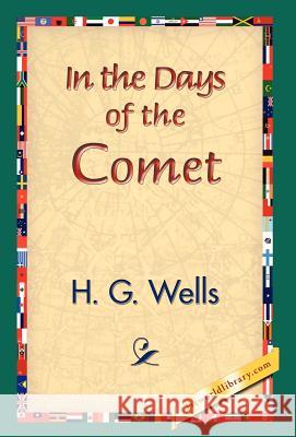 In the Days of the Comet H. G. Wells 9781421832388 1st World Library - książka