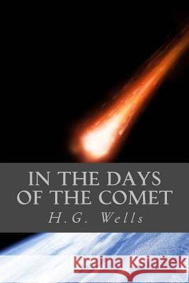 In the Days of the Comet H. G. Wells Ravell 9781546581222 Createspace Independent Publishing Platform - książka