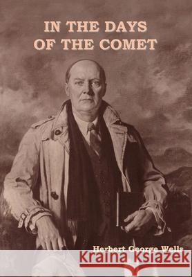 In The days of The Comet Herbert George Wells 9781647997106 Bibliotech Press - książka