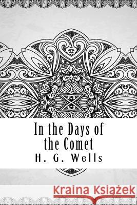 In the Days of the Comet H. G. Wells 9781729573884 Createspace Independent Publishing Platform - książka