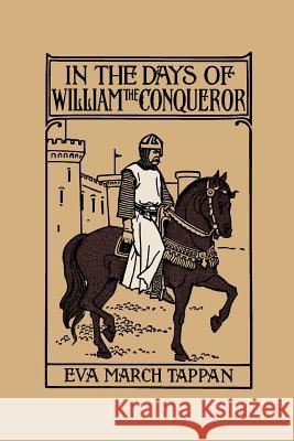 In the Days of William the Conqueror (Yesterday's Classics) Tappan, Eva March 9781599150369 Yesterday's Classics - książka