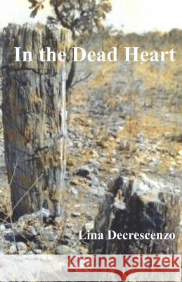 In the Dead Heart Lina Decrescenzo 9781518866951 Createspace - książka