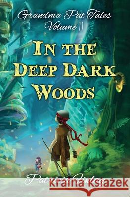 In The Deep Dark Woods Patricia Finlay 9781545589908 Createspace Independent Publishing Platform - książka