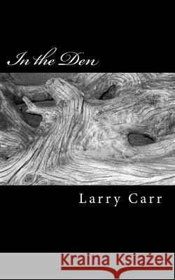In the Den Larry Carr 9781483981208 Createspace - książka