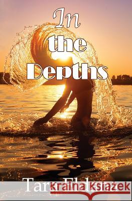In the Depths Tara Eldana 9781626946439 Black Opal Books - książka