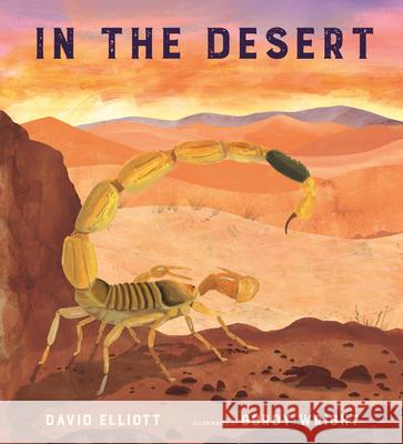 In the Desert David Elliott Gordy Wright 9781536223385 Candlewick Press (MA) - książka