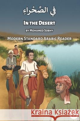 In the Desert: Modern Standard Arabic Reader Mohamed Sobhy Matthew Aldrich 9781949650419 Lingualism - książka