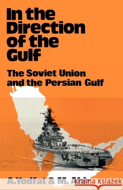 In the Direction of the Gulf: The Soviet Union and the Persian Gulf Abir, Mordechai 9780714630717 Frank Cass Publishers - książka