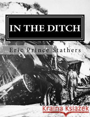 In the Ditch: Stories of the Pacific Great Eastern Railway 1929-65 Eric Prince Stathers 9780692562826 In the Ditch - książka