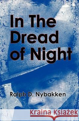 In The Dread of Night Nybakken, Ralph David 9781439222553 Booksurge Publishing - książka