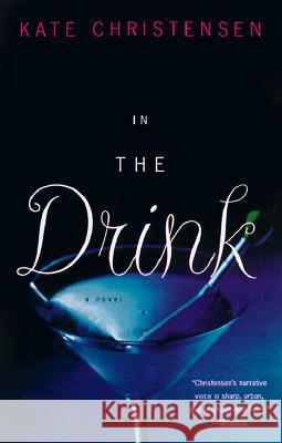 In the Drink Kate Christensen 9780385720212 Anchor Books - książka